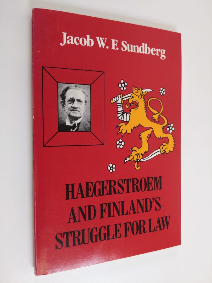 The Swedish philosopher Axel Haegerstroem and his relationship to Finland's struggle to preserve her legal order, 1899-1917