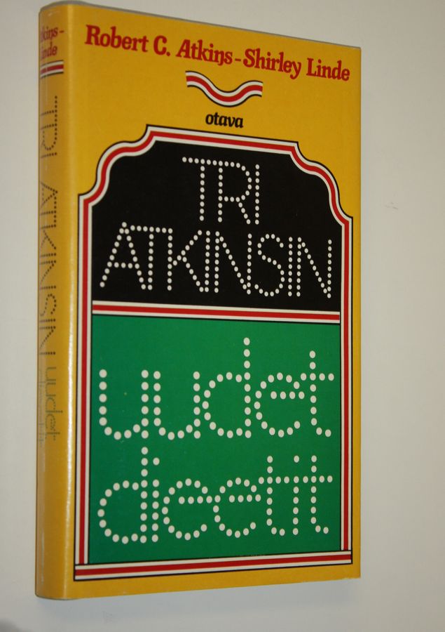 Robert C. Atkins : Tri Atkinsin uudet dieetit