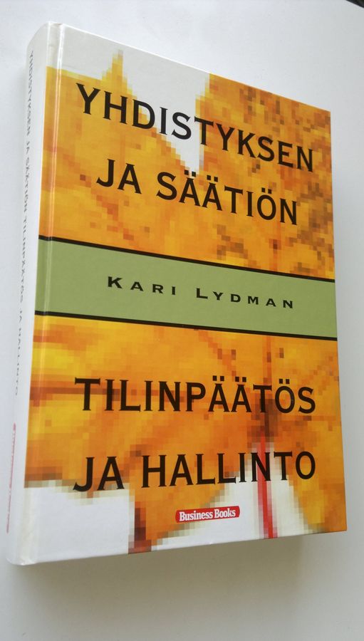 Kari Lydman : Yhdistyksen ja säätiön tilinpäätös ja hallinto : tilinpäätös, konsernitilinpäätös, verotus ja vastuukysymykset sekä tilintarkastus
