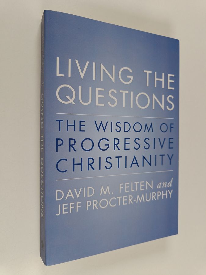 Living the Questions - The Wisdom of Progressive Christianity