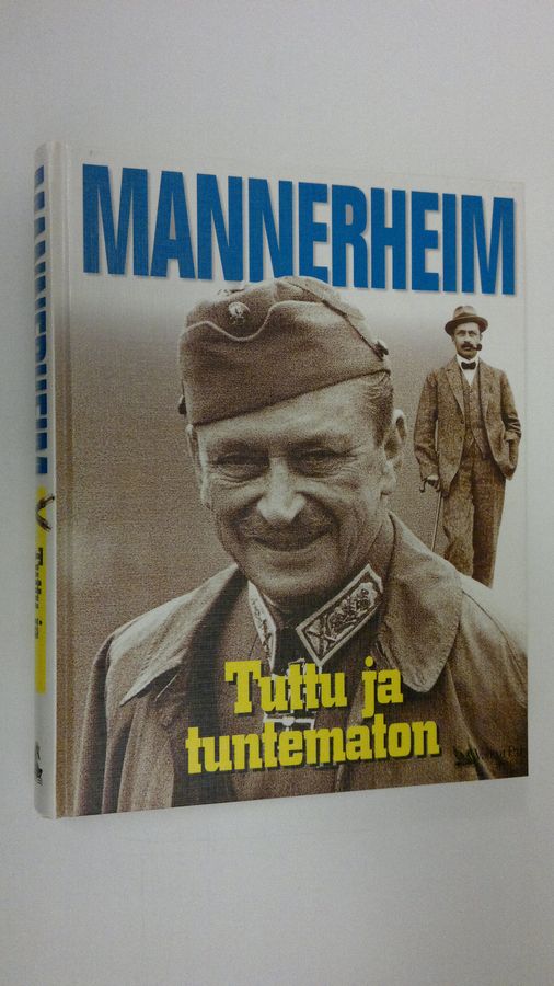 Mannerheim : tuttu ja tuntematon