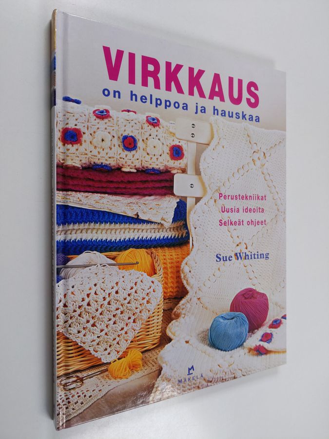 Sue Whiting : Virkkaus on helppoa ja hauskaa