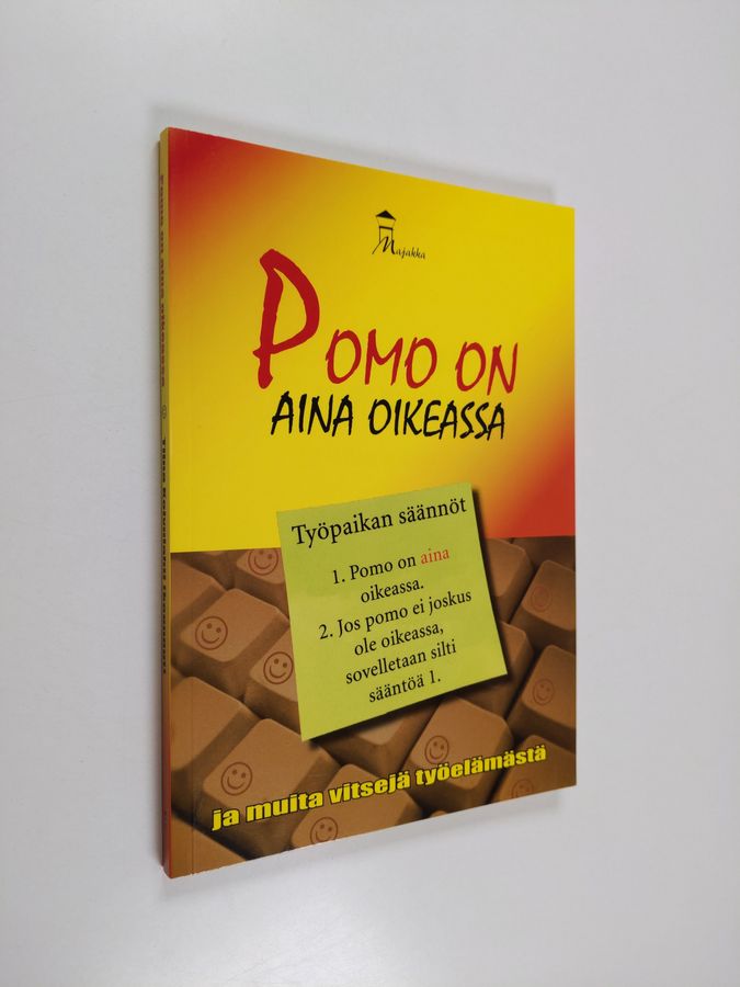 Pomo on aina oikeassa ja muita vitsejä työelämästä