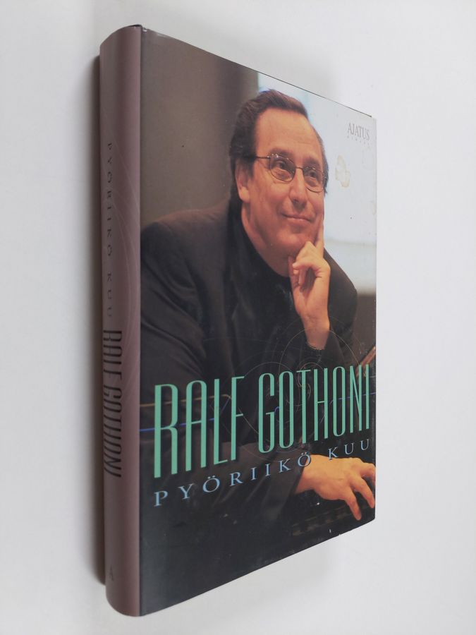 Ralf Gothoni : Pyöriikö kuu : 12 yksinpuhelua musikaalisesta elämästä ja yhteyksien etsimisestä