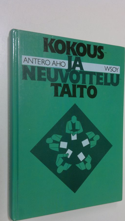 Antero Aho : Kokous- ja neuvottelutaito : tietoa jokamiehelle
