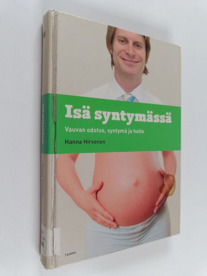 Hanna Hirvonen : Isä syntymässä : vauvan odotus, syntymä ja hoito