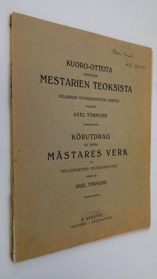 Axel Törnudd : Kuoro-otteita vanhojen mestarien teoksista Helsingin musiikkiopistoa varten valinnut Axel Törnudd = Körutdrag ur gamla mästares verk för Helsingfors musikinstitut valda av Axel Törnudd