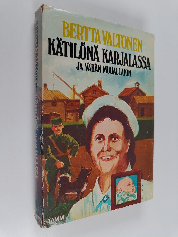 Bertta Valtonen : Kätilönä Karjalassa ja vähän muuallakin