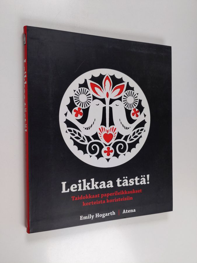 Emily Hogart : Leikkaa tästä! : taidokkaat paperileikkaukset korteista koristeisiin