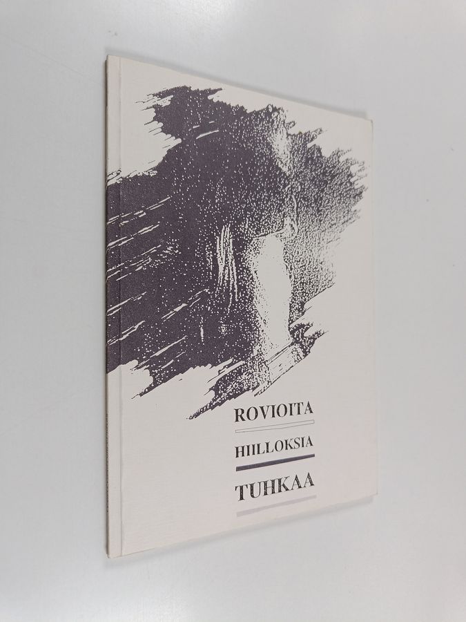 Rovioita, hiilloksia, tuhkaa