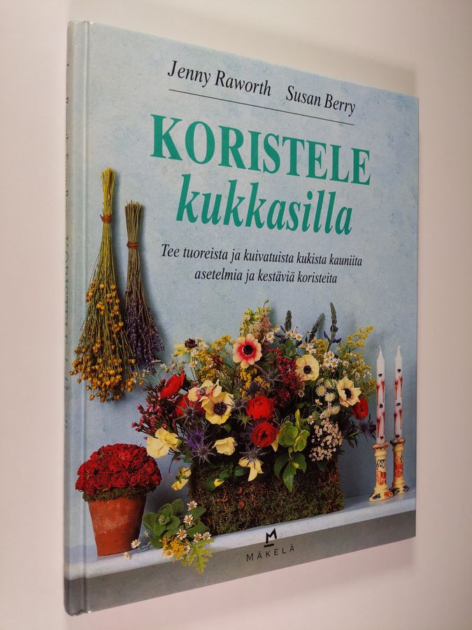 Jenny Raworth : Koristele kukkasilla