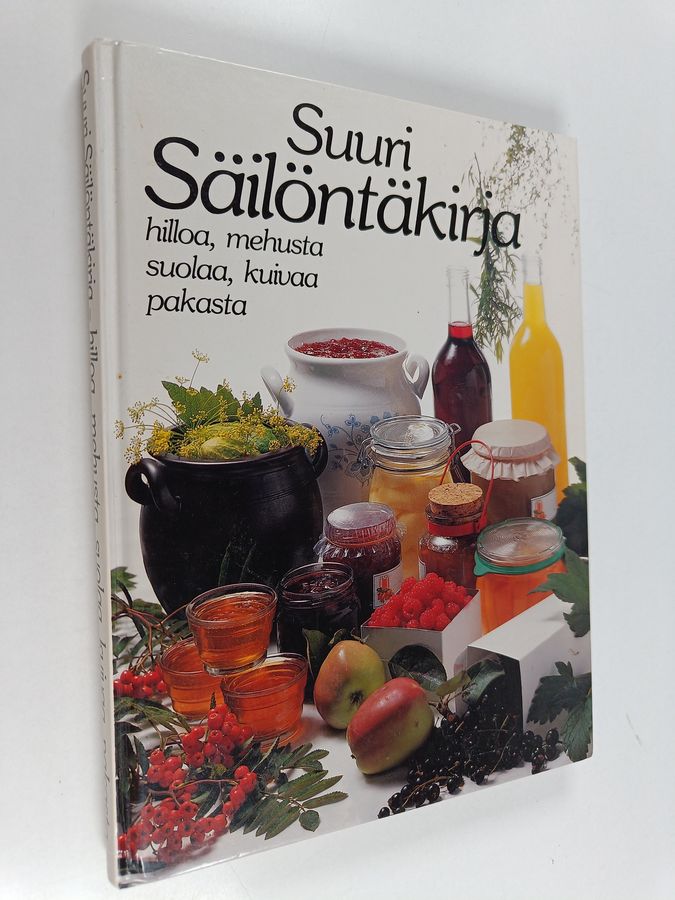 Marianne ym. (teksti ja ohjeet) Erlandsson : Suuri säilöntäkirja : hilloa, mehusta, suolaa, kuivaa, pakasta