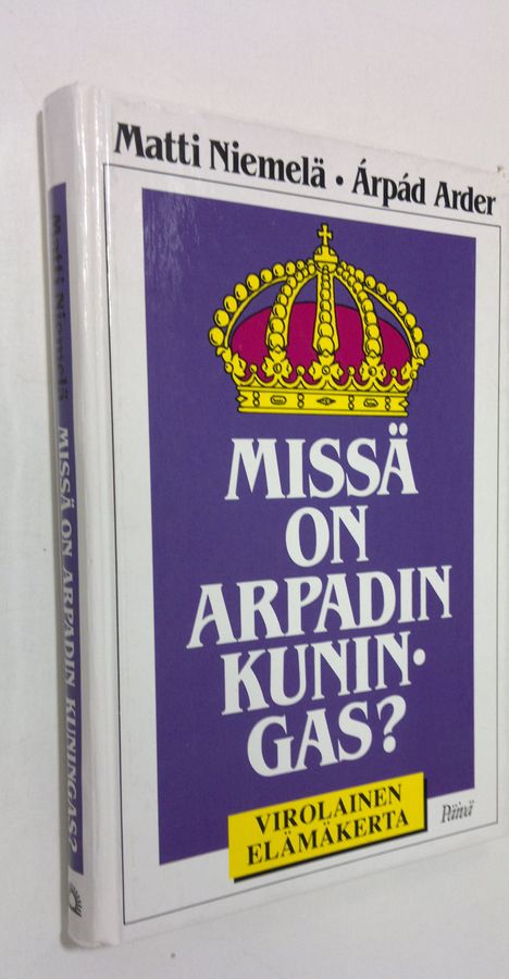 Arpad Arder : Missä on Arpadin kuningas