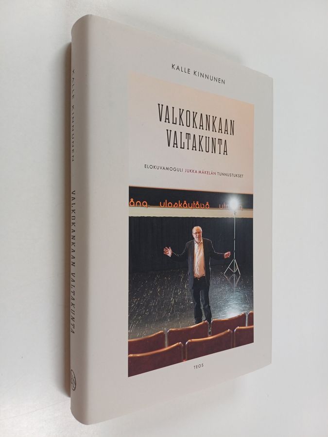 Kalle Kinnunen : Valkokankaan valtakunta : Elokuvamoguli Jukka Mäkelän tunnustukset