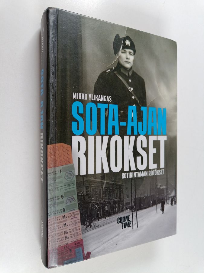 Mikko Ylikangas : Sota-ajan rikokset : kotirintaman rötökset