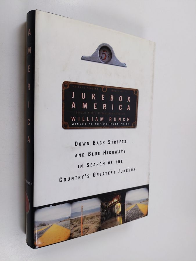Jukebox America - Down Back Streets and Blue Highways in Search of the Country's Greatest Jukebox