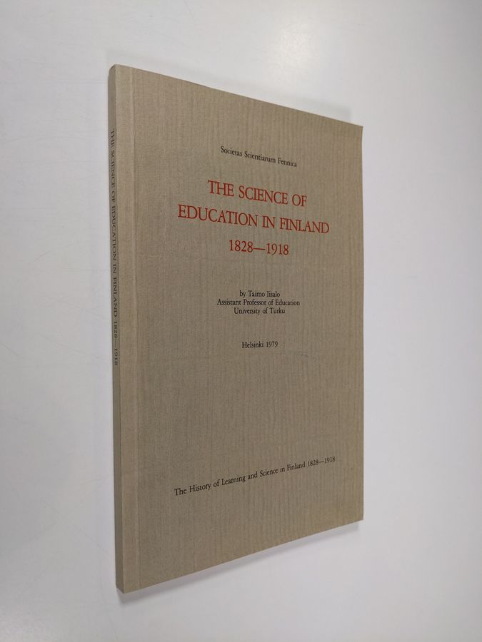 Taimo Iisalo : The Science of Education in Finland, 1828-1918