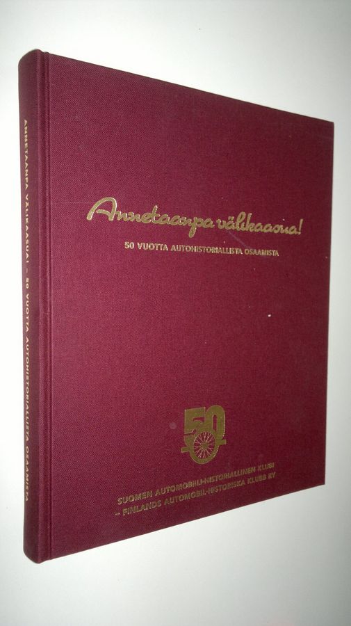 Ilkka (toim.) Heikinheimo : Annetaanpa välikaasua! : 50 vuotta autohistoriallista osaamista
