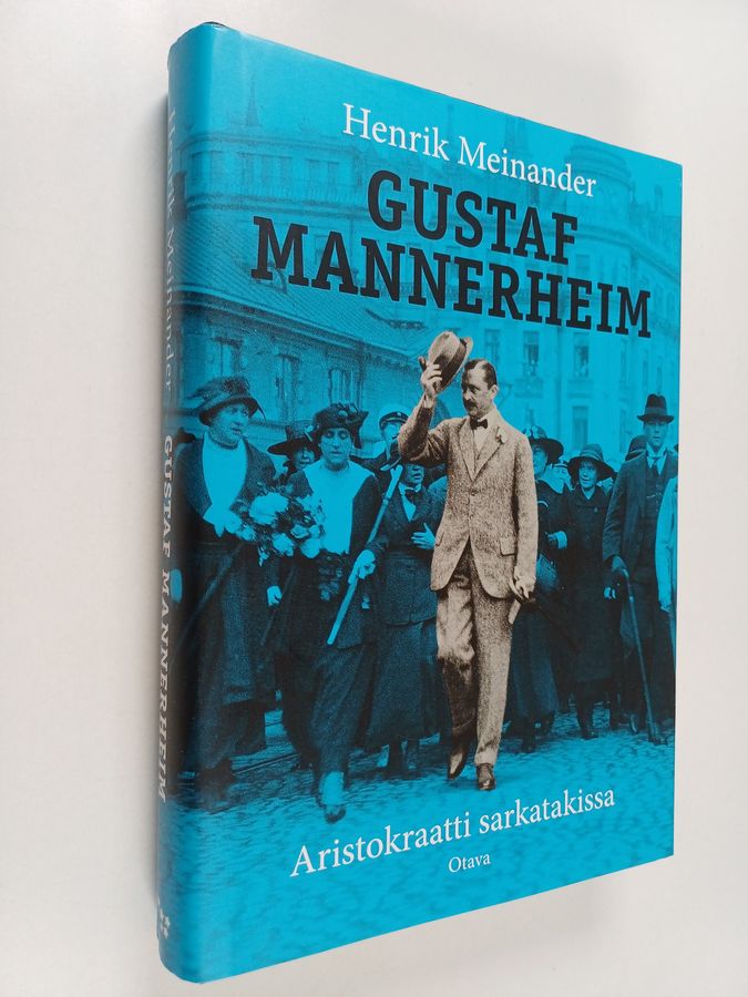 Henrik Meinander : Gustaf Mannerheim : aristokraatti sarkatakissa