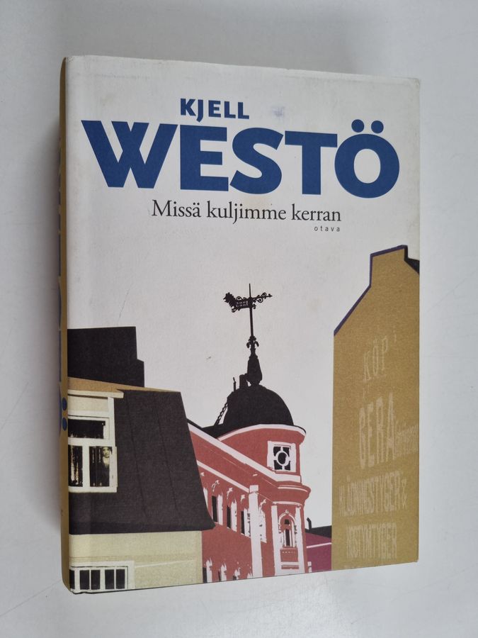 Kjell Westö : Missä kuljimme kerran