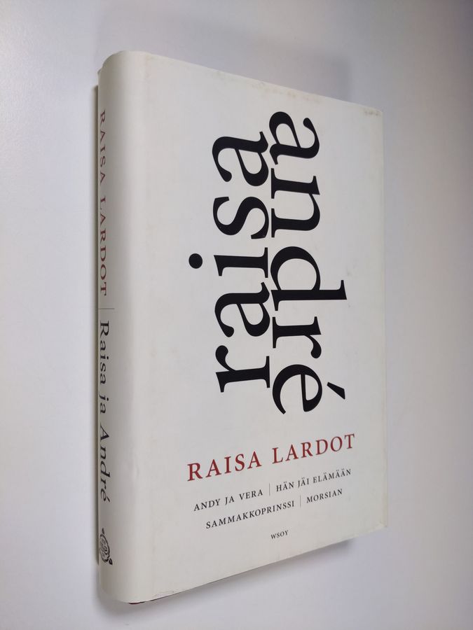 Raisa Lardot : Raisa ja André : Andy ja Vera ; Hän jäi elämään ; Sammakkoprinssi ; Morsian