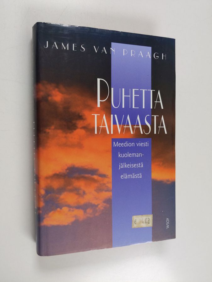 James Van Praagh : Puhetta taivaasta : meedion viesti kuolemanjälkeisestä elämästä