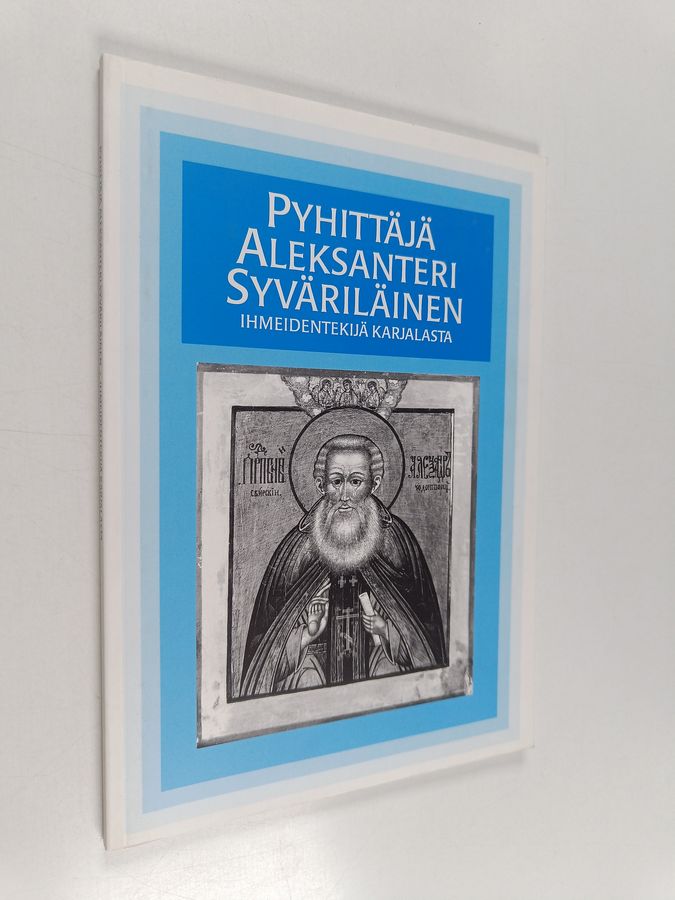 Pyhittäjä Aleksanteri Syväriläinen, ihmeidentekijä Karjalasta