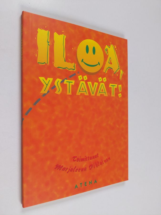 Iloa, ystävät!