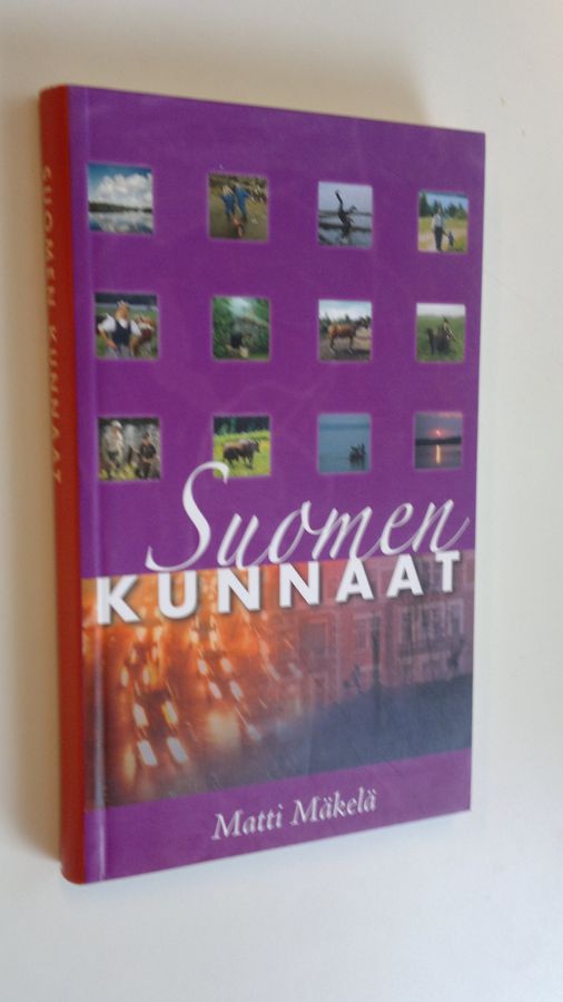 Matti Mäkelä : Suomen kunnaat : pamfletti muistojen maan tulevaisuuden puolesta