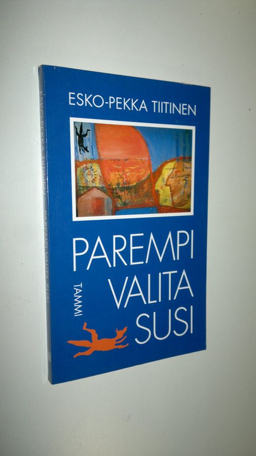 Esko-Pekka Tiitinen : Parempi valita susi