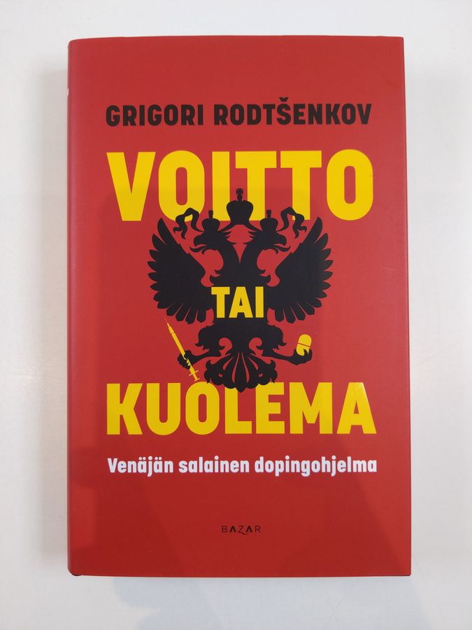 Grigori Rodtšenkov : Voitto tai kuolema : Venäjän salainen dopingohjelma