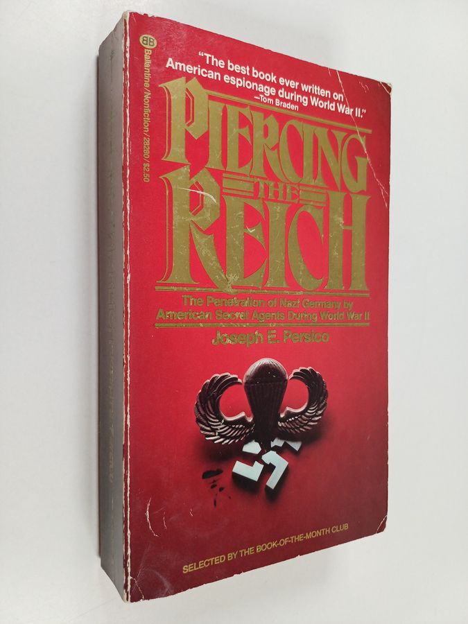 Piercing the Reich - The Penetration of Nazi Germany by American Secret Agents During World War II