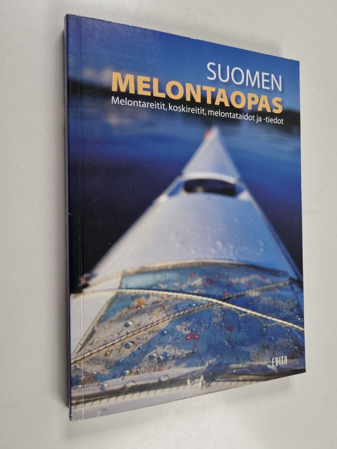 Suomen melontaopas : melontareitit, koskireitit, melontaidot ja -tiedot