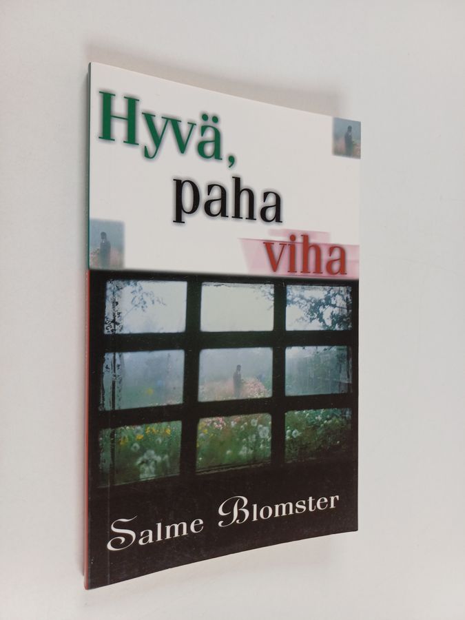 Salme Blomster : Hyvä, paha, viha