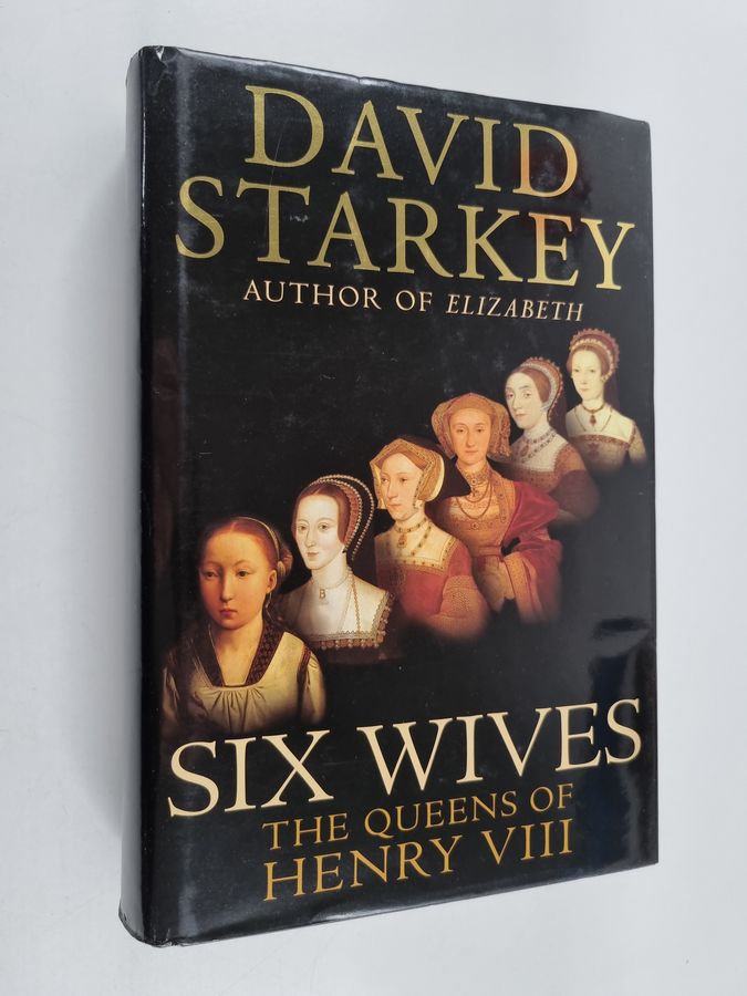 Six Wives - The Queens of Henry VIII