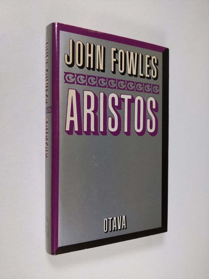 John Fowles : Aristos : käsityksiäni elämästä