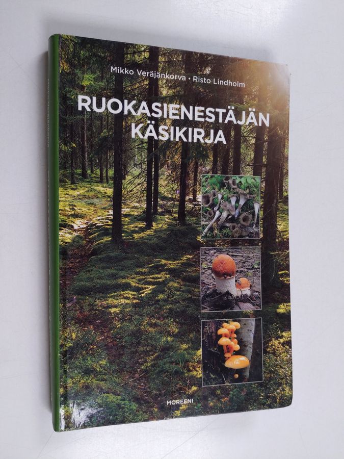 Risto Lindholm & Mikko Veräjänkorva : Ruokasienestäjän käsikirja