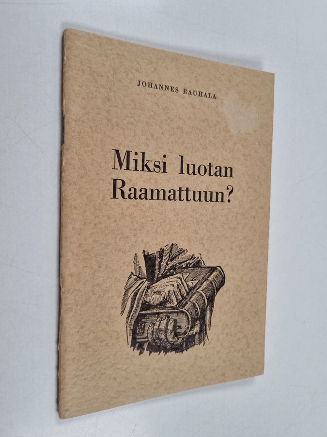 Miksi luotan Raamattuun?