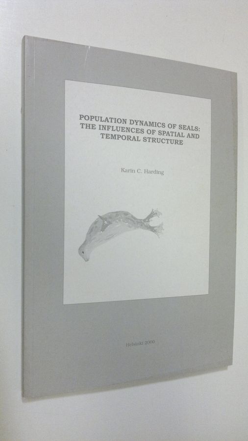 Karin C. Harding : Population dynamics of seals : the influences of spatial and temporal structure : Karin C Harding