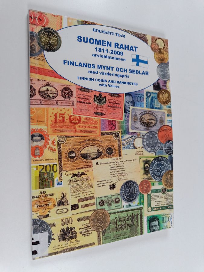 Suomen rahat ja setelit 1811-2009 arviohintoineen = Finlands mynt och sedlar med värderingspris = Finnish Coins and Banknotes with Values