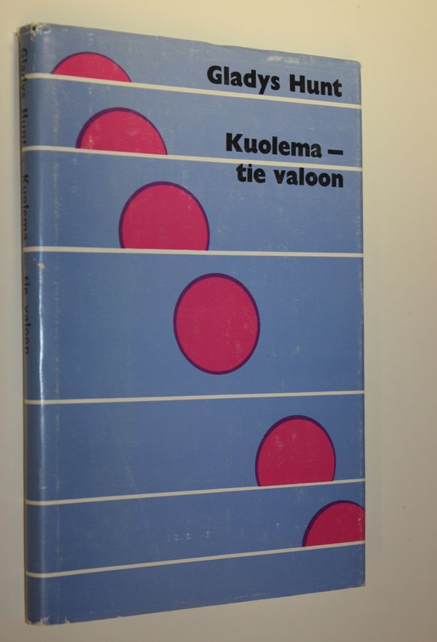 Gladys M. Hunt : Kuolema - tie valoon