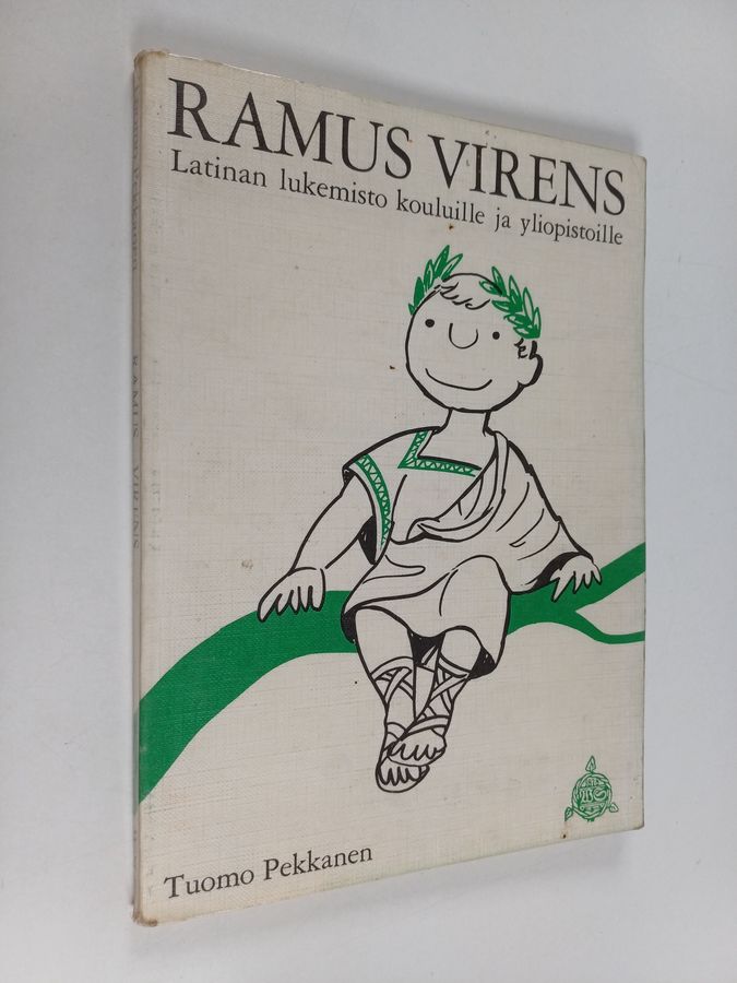 Tuomo Pekkanen : Ramus virens : latinan lukemisto kouluille ja yliopistoille