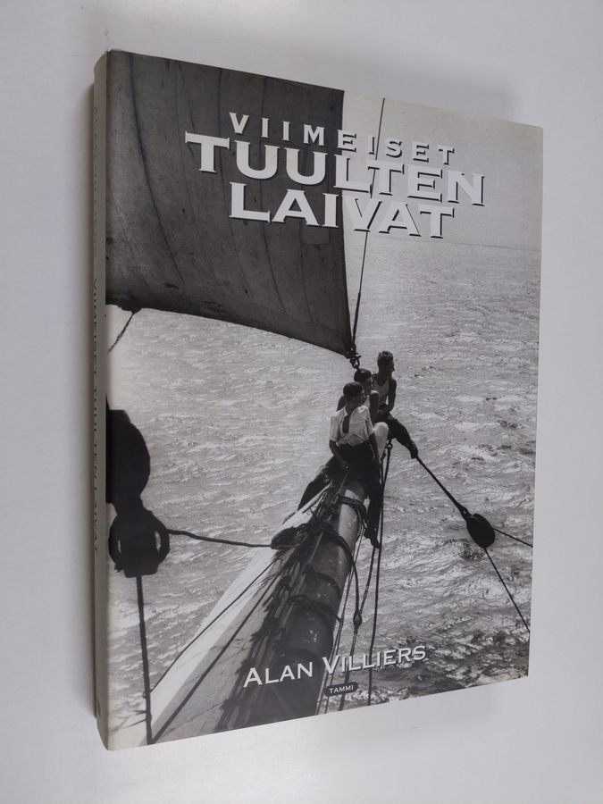 Alan Villiers : Viimeiset tuulten laivat : otteita Alan Villiersin teoksista