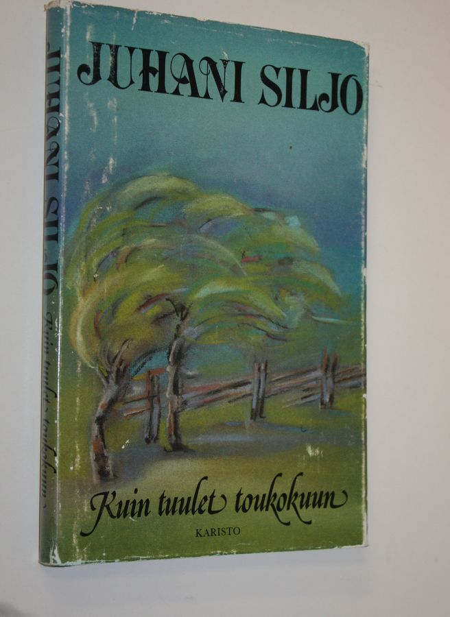 Juhani Siljo : Kuin tuulet toukokuun : valikoima Juhani Siljon runoja