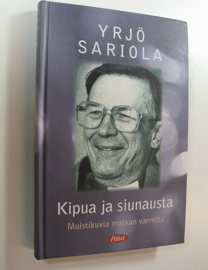 Yrjö Sariola : Kipua ja siunausta