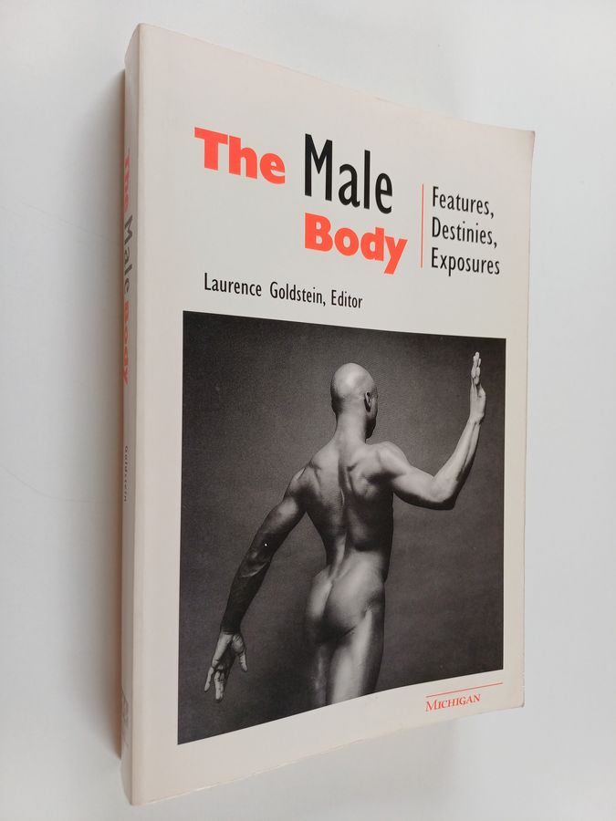 The Male Body - Features, Destinies, Exposures