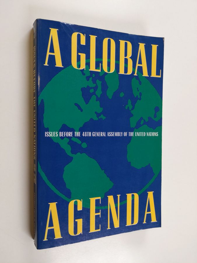 A Global Agenda - Issues Before the 48th General Assembly of the United Nations