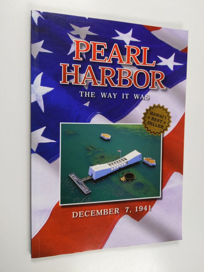 Pearl Harbor - way it was. December 7, 1941