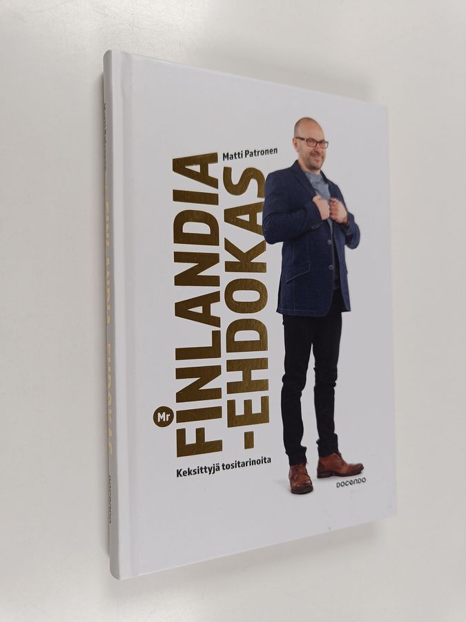 Matti Patronen : Mr Finlandia -ehdokas : keksittyjä tositarinoita