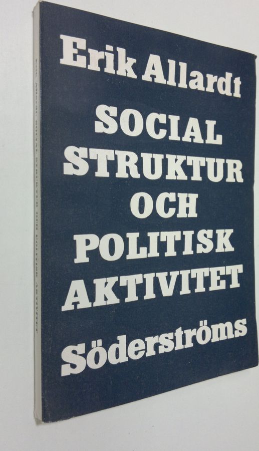 Erik Allardt : Social struktur och politisk aktivitet : en studie av väljaraktiviteten vid riksdagsvalen i Finland 1945-54